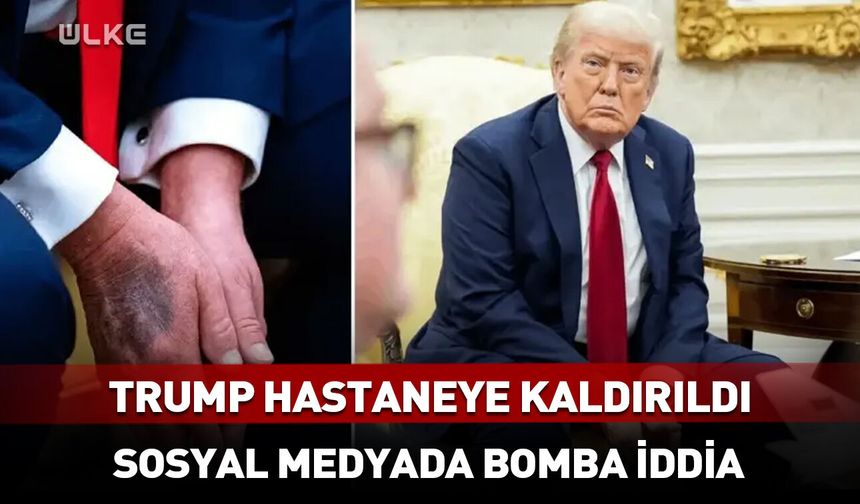 "ABD Başkanı Trump hastaneye kaldırıldı" iddiası...