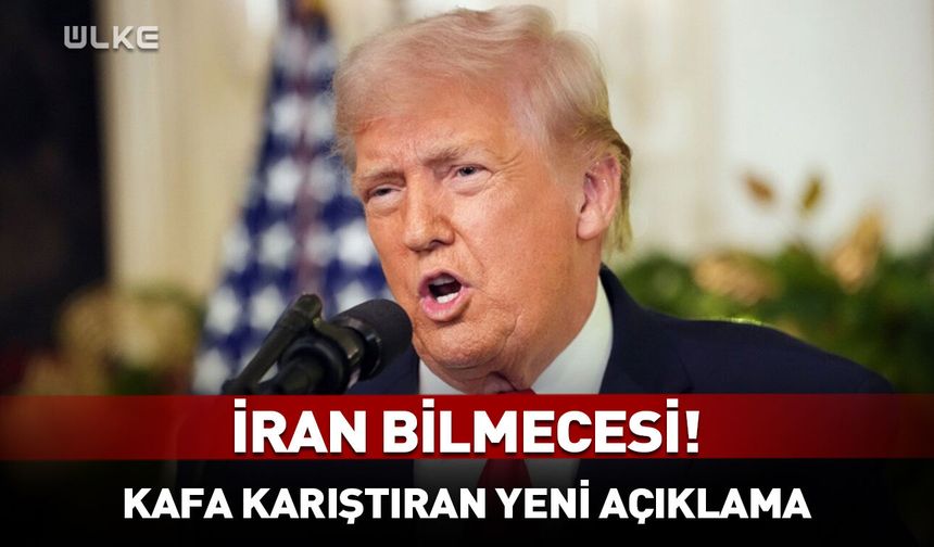 Trump'tan kafa karıştıran yeni açıklama