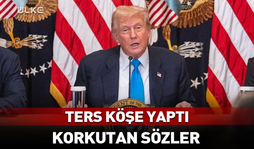 Trump'tan korkutan açıklama