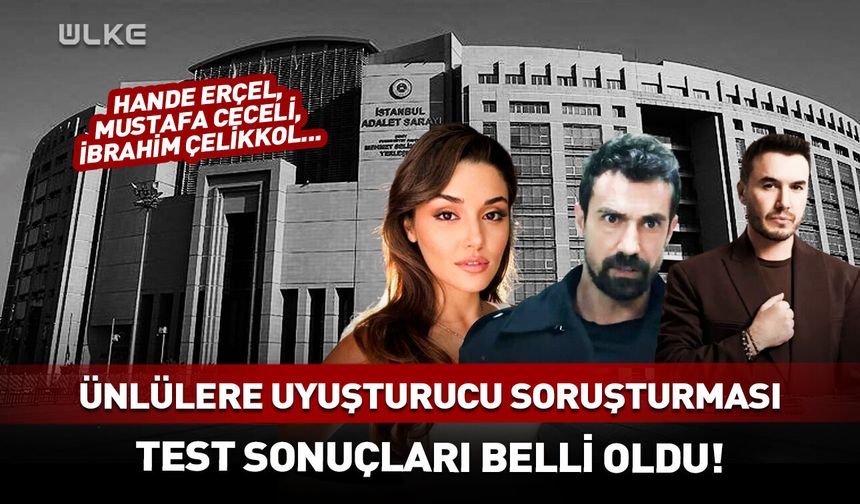 Hangi ünlünün test sonucu pozitif çıktı? Hande Erçel, Mustafa Ceceli, İbrahim Çelikkol...