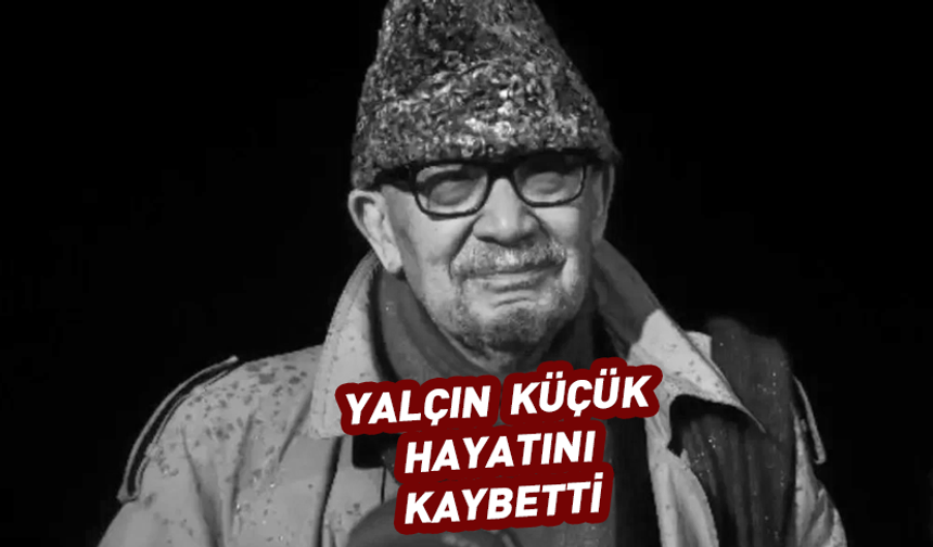 Yalçın Küçük 87 yaşında hayatını kaybetti