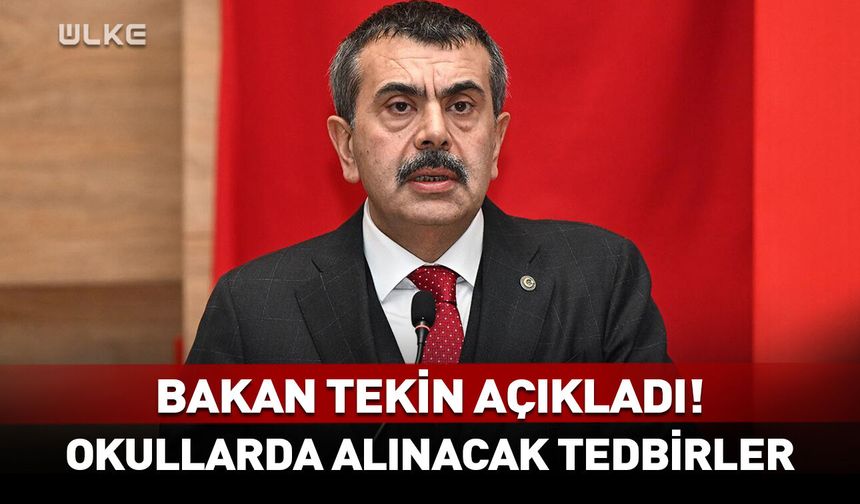 Bakan Tekin açıkladı! İşte okullarda alınacak yeni tedbirler