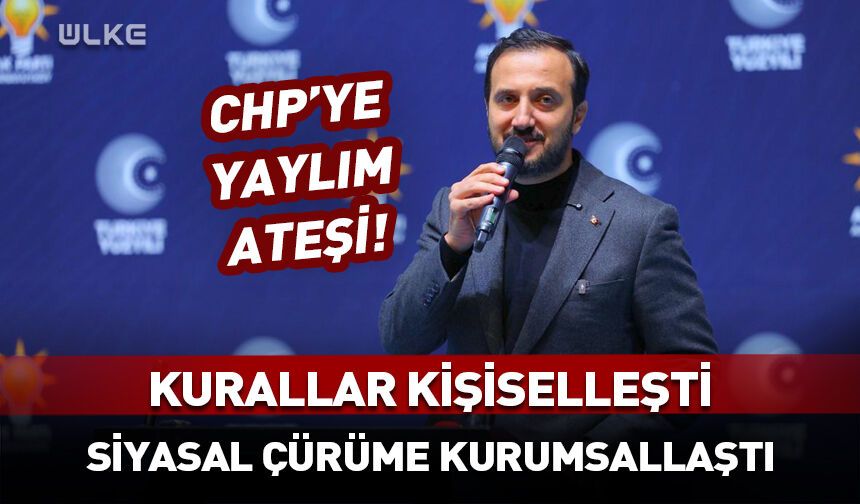 "CHP'de siyasal çürüme kurumsallaştı"
