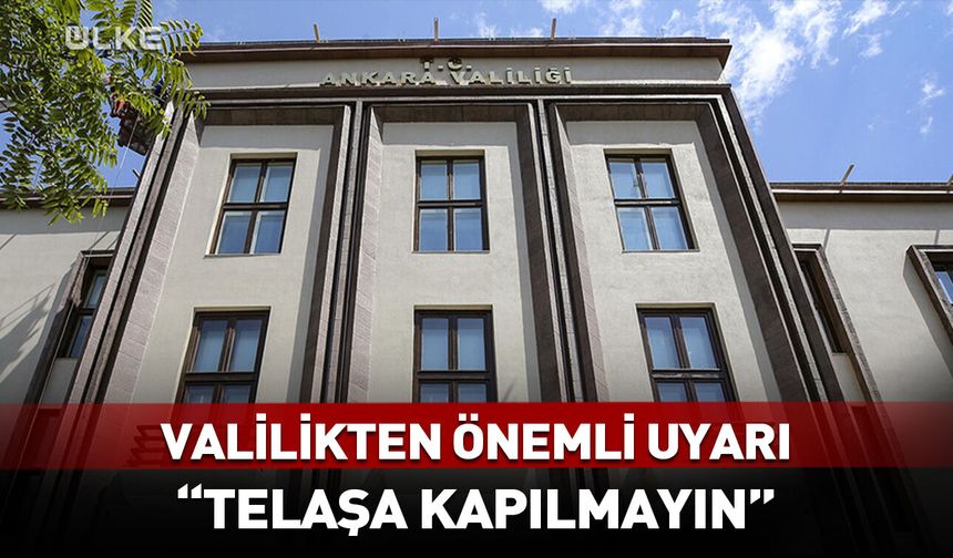 Ankara Valiliği'nden vatandaşlara önemli duyuru!