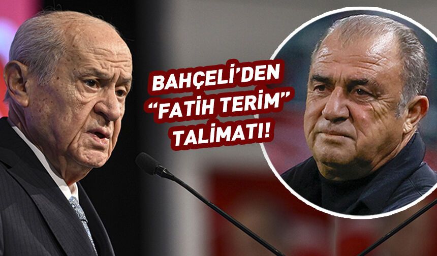 Bahçeli'den flaş "Fatih Terim" talimatı