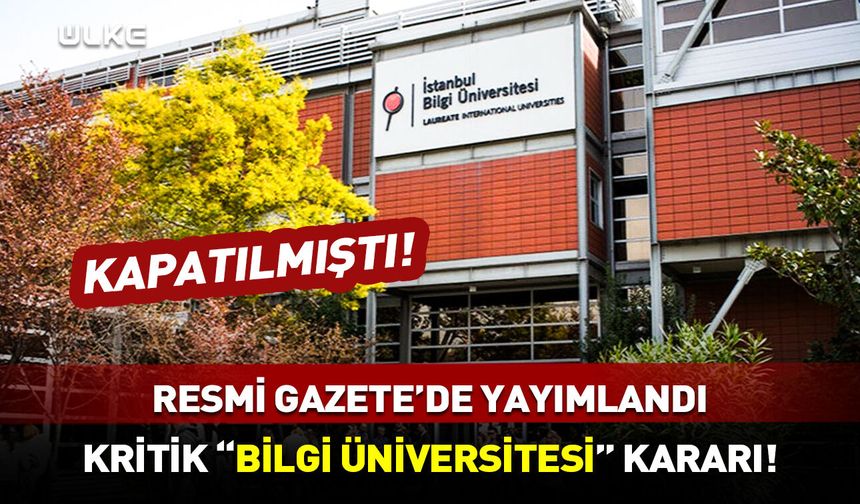 Cumhurbaşkanlığı'ndan "Bilgi Üniversitesi" kararı! Resmi Gazete'de yayımlandı