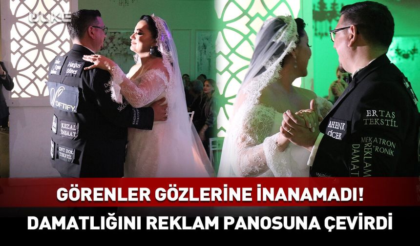 Görenler gözlerine inanamadı! Damatlığını reklam panosuna çevirdi