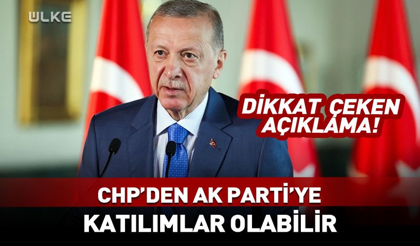 Cumhurbaşkanı Erdoğan: CHP'den AK Parti'ye katılımlar olabilir