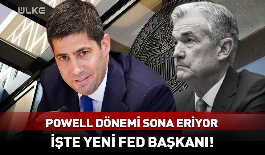 Powell dönemi sona eriyor! İşte yeni Fed başkanı