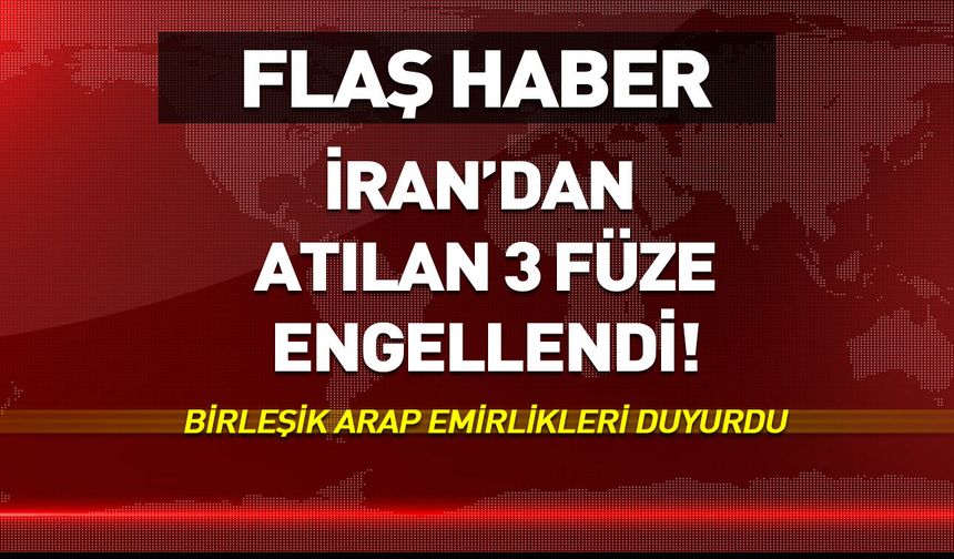Gerilim yükseliyor! İran'dan gelen 3 füze engellendi