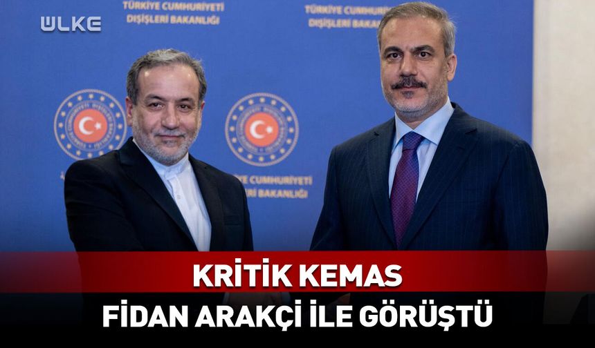 Bakan Fidan Arakçi ile görüştü!