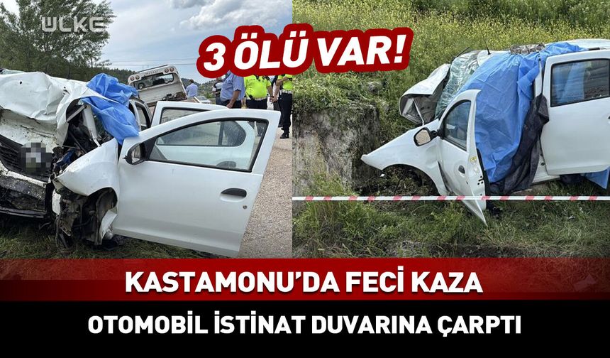 Kastamonu’da feci kaza! Otomobil istinat duvarına çarptı