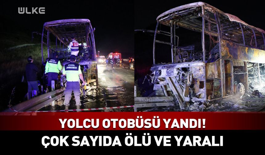 Yolcu otobüsü yandı! Çok sayıda ölü ve yaralı
