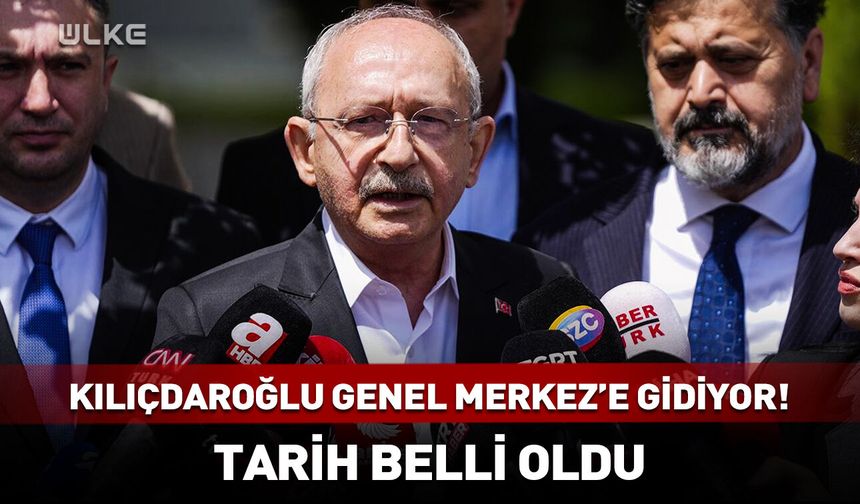 İşte Kılıçdaroğlu'nun Genel Merkez'e gideceği tarih!
