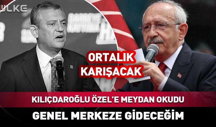 Kılıçdaroğlu, Özel'e meydan okudu!