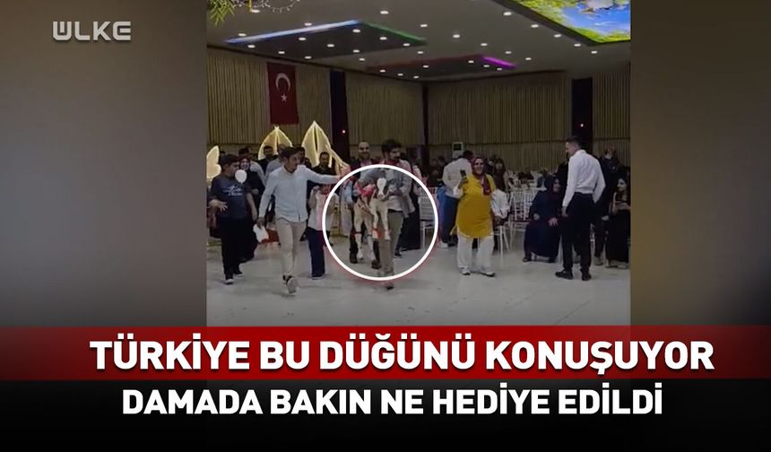 Türkiye bu düğünü konuşuyor! Damada bakın ne hediye edildi