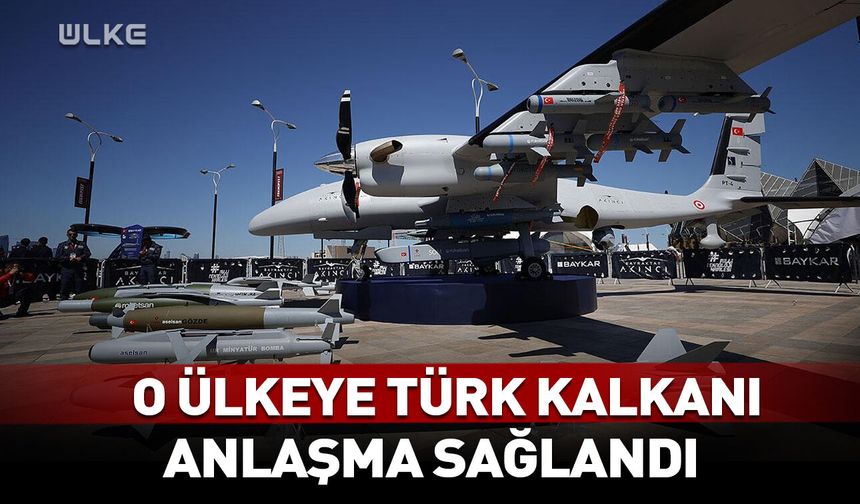 O ülkeye Türk kalkanı! Anlaşma sağlandı