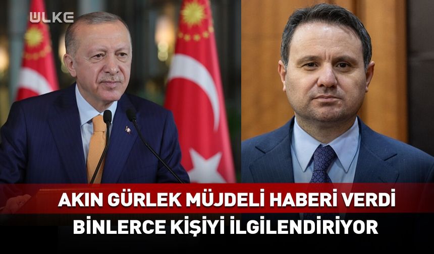Bakan Akın Gürlek müjdeli haberi duyurdu