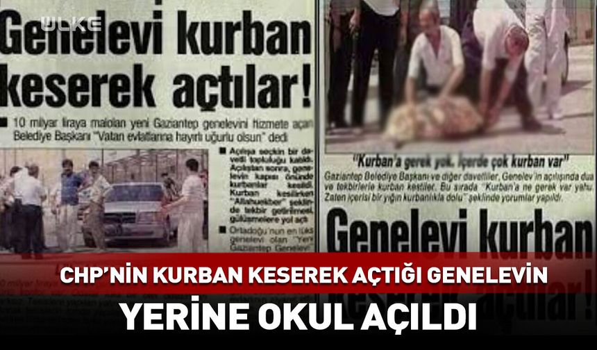 CHP’nin kurban keserek açtığı genelevin yerine okul açıldı