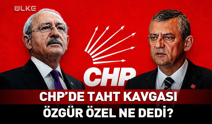 CHP'de taht kavgası! Özgür Özel'den flaş açıklama