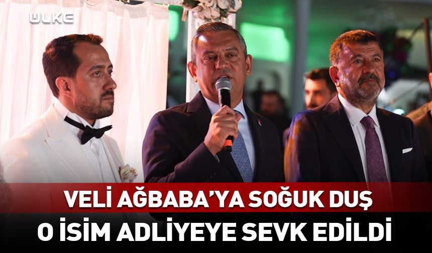 CHP'li Veli Ağbaba'ya soğuk duş! O isim adliyeye sevk edildi