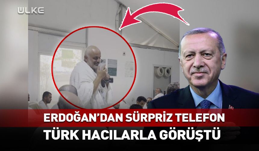 Cumhurbaşkanı Erdoğan, Türk hacılarla telefonda görüştü