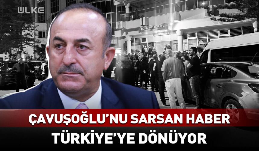 Eski Dışişleri Bakanı Mevlüt Çavuşoğlu'nu sarsan haber!