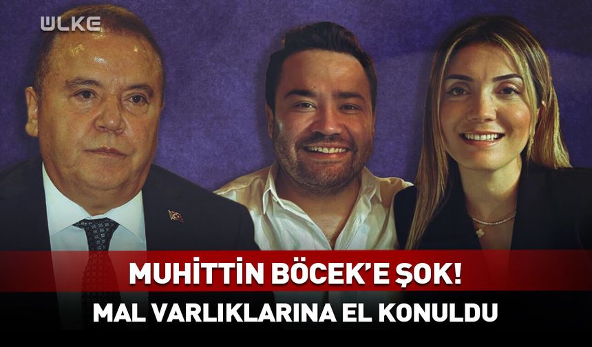 Muhittin Böcek ile oğlu ve gelinine şok! Mal varlıklarına el konuldu
