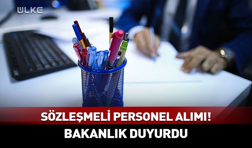 680 sözleşmeli personel alımı! Bakanlık duyurdu