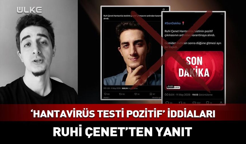 Ruhi Çenet’ten "hantavirüs testi pozitif" iddialarına yanıt