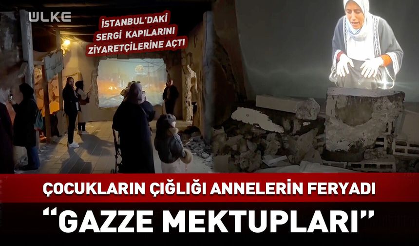 Gazze Mektupları Sergisi ziyaretçilerine kapılarını açtı