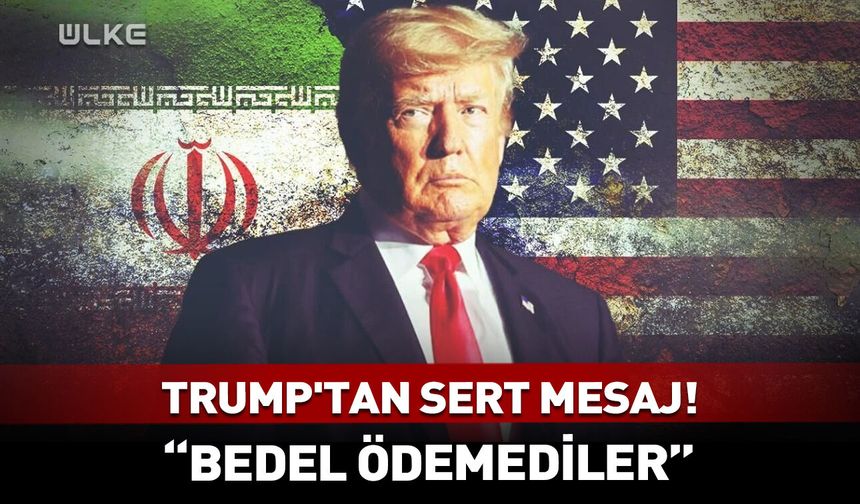 Trump'tan sert mesaj! “Bedel ödemediler”