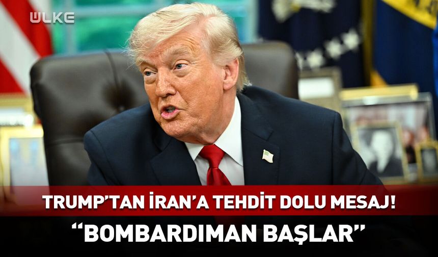 Trump'tan İran'a tehdit dolu mesaj! "Bombardıman başlar"