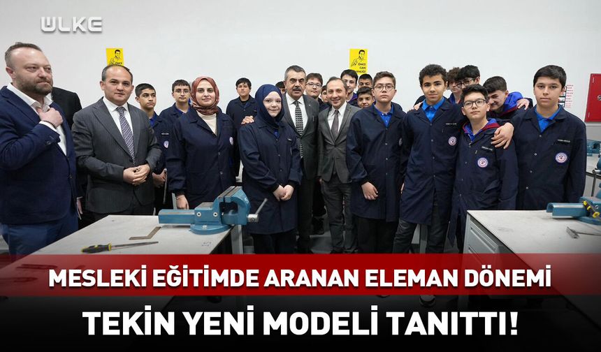 Milli Eğitim Bakanı Yusuf Tekin yeni modeli tanıttı!