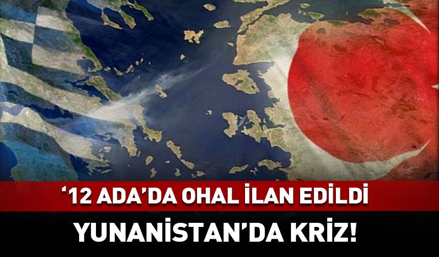 12 Ada'da OHAL ilan edildi