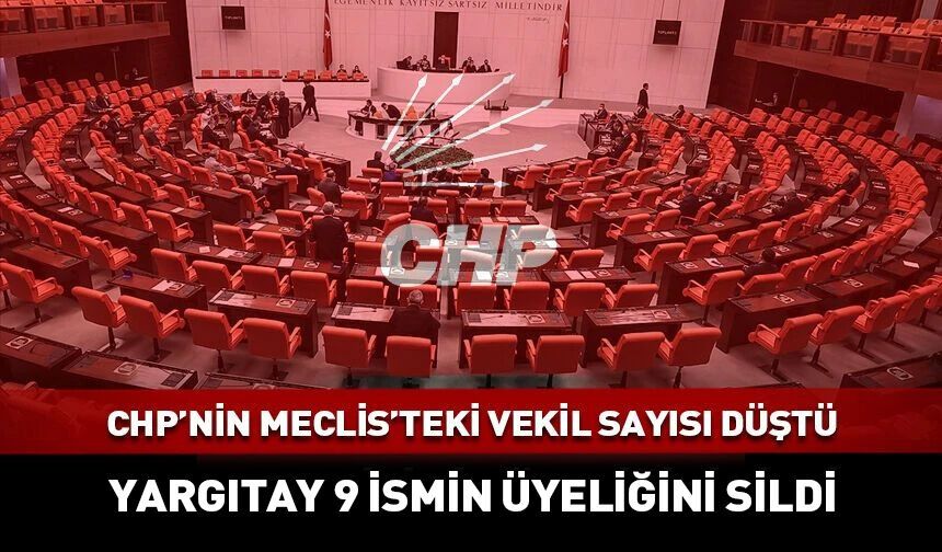 CHP'nin Meclis'teki vekil sayısı düştü