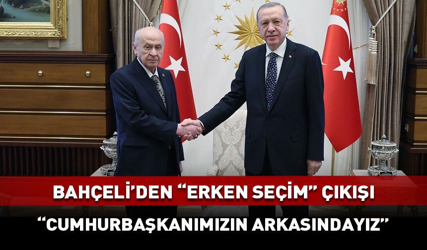 Bahçeli'den "erken seçim" açıklaması
