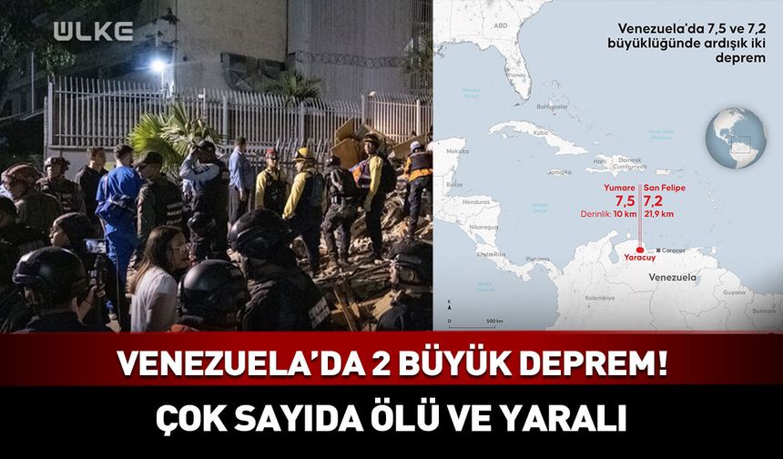 Venezuela'da 39 saniye arayla 2 büyük deprem! Çok sayıda ölü ve yaralı