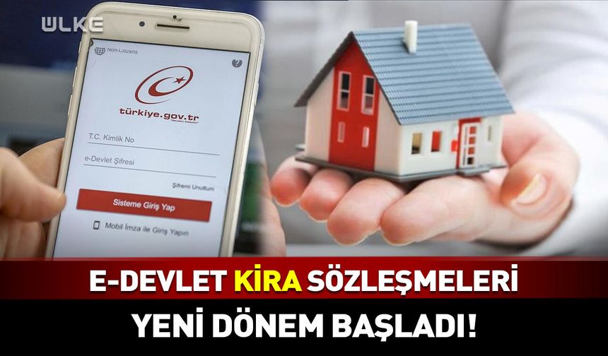 e-Devlet kira sözleşmelerinde yeni dönem!