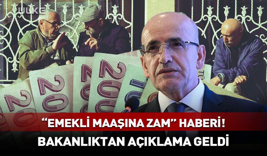 "Emekli maaşına zam" haberi! Bakanlıktan açıklama geldi