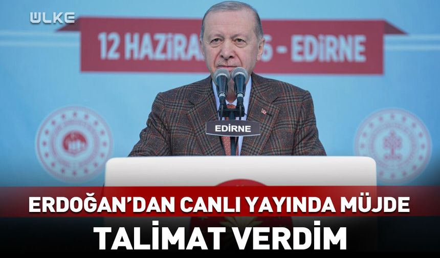Cumhurbaşkanı Erdoğan müjdeyi canlı yayında duyurdu