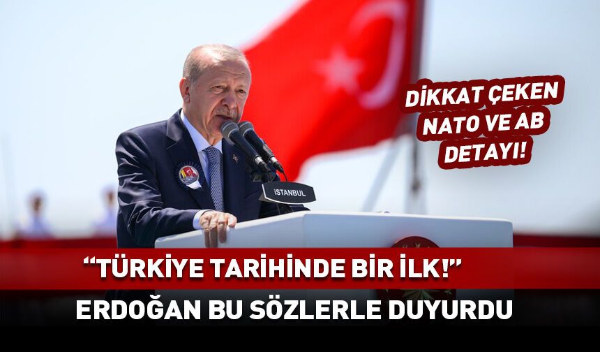 Erdoğan duyurdu: Türkiye tarihinde bir ilk