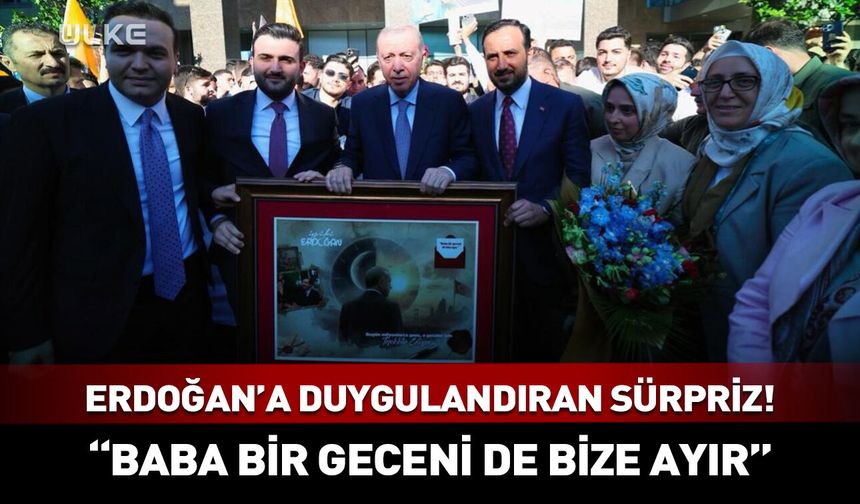 Cumhurbaşkanı Erdoğan'a Babalar Günü sürprizi