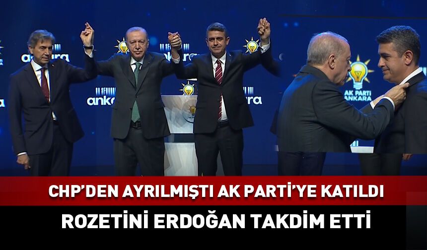 CHP’den istifa etmişti! AK Parti’ye katıldı