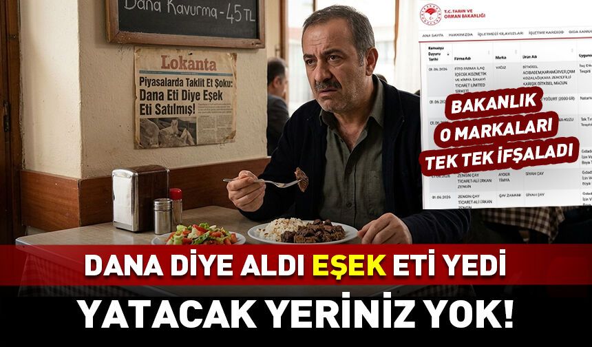 Dana diye aldı eşek eti yedi! Bakanlık o markayı ifşaladı