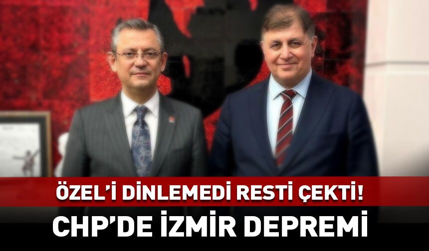 Özgür Özel'i dinlemedi resti çekti! CHP'de İzmir depremi