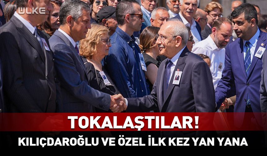 Kemal Kılıçdaroğlu ve Özgür Özel ilk kez yan yana!