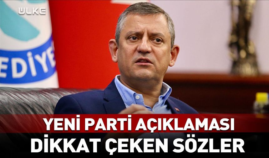 Özgür Özel'den yeni parti açıklaması! Dikkat çeken sözler