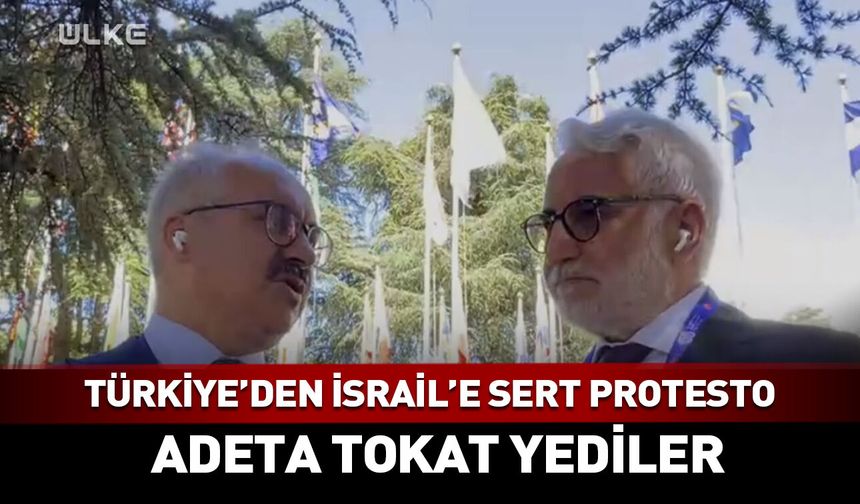 Türkiye'den İsrail'e sert protesto! Adeta tokat yediler