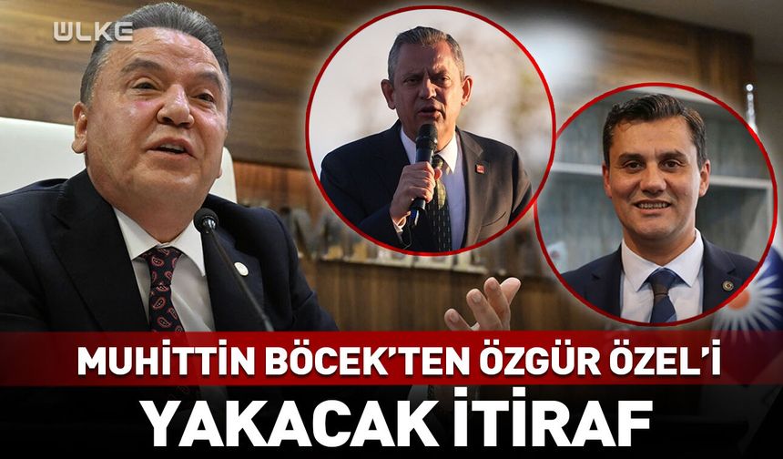 Muhittin Böcek'ten Özgür Özel'i yakacak itiraf!